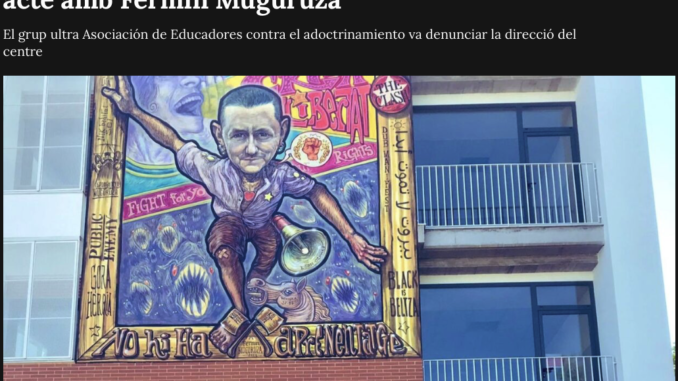 Notícia Vilaweb: Investiguen per enaltiment del terrorisme la direcció d’un institut de Bellreguard per un acte amb Fermín Muguruza